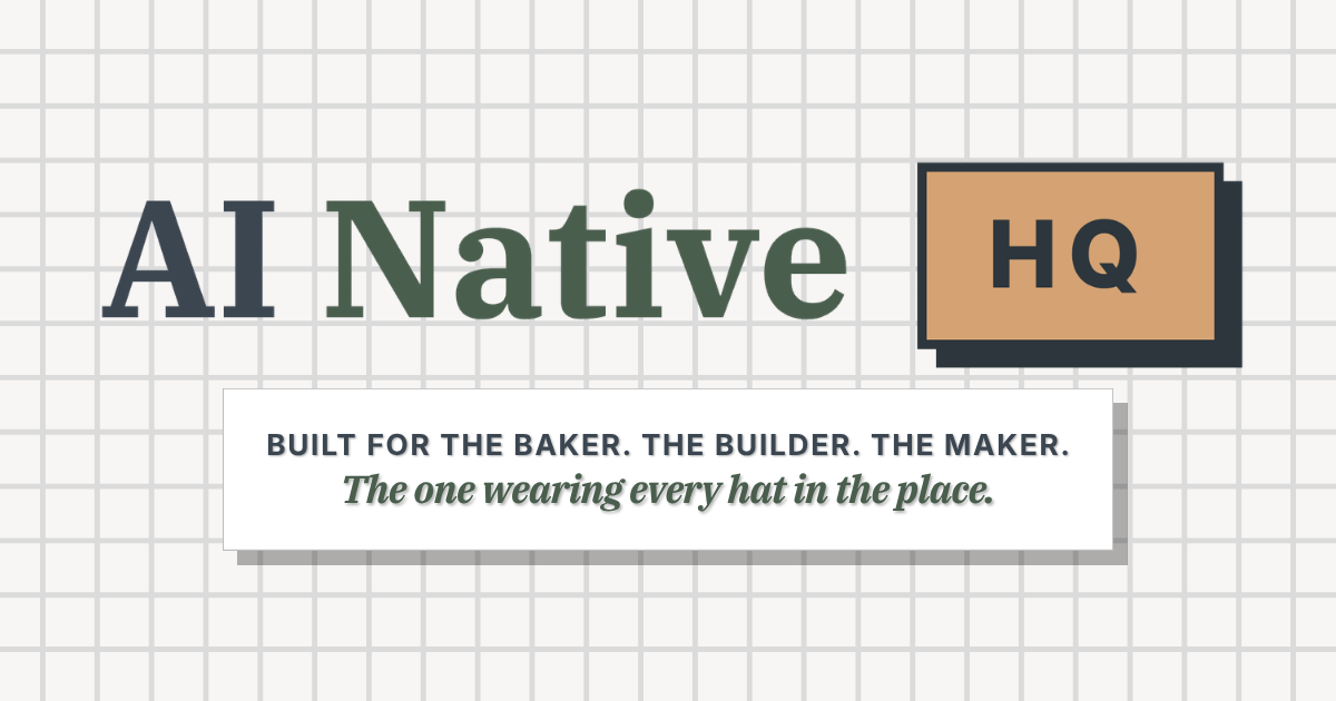 AI Native HQ | AI systems for non-techie small business owners